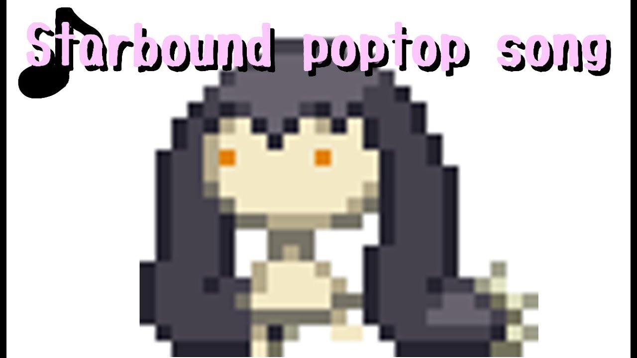 Starbound Poptop Song