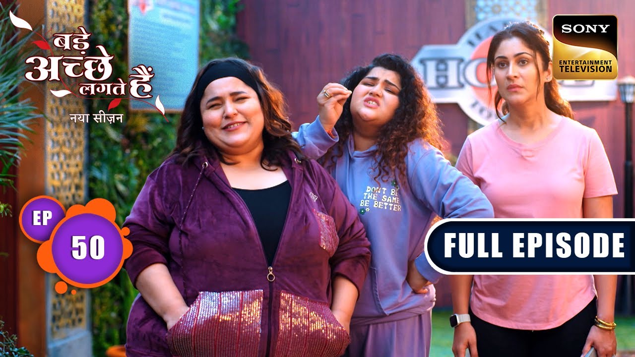 Rishabh And Bhagya Get Stuck | Bade Achhe Lagte Hai | New Season | Full Episode |Ep 50 | 22 Aug 2025