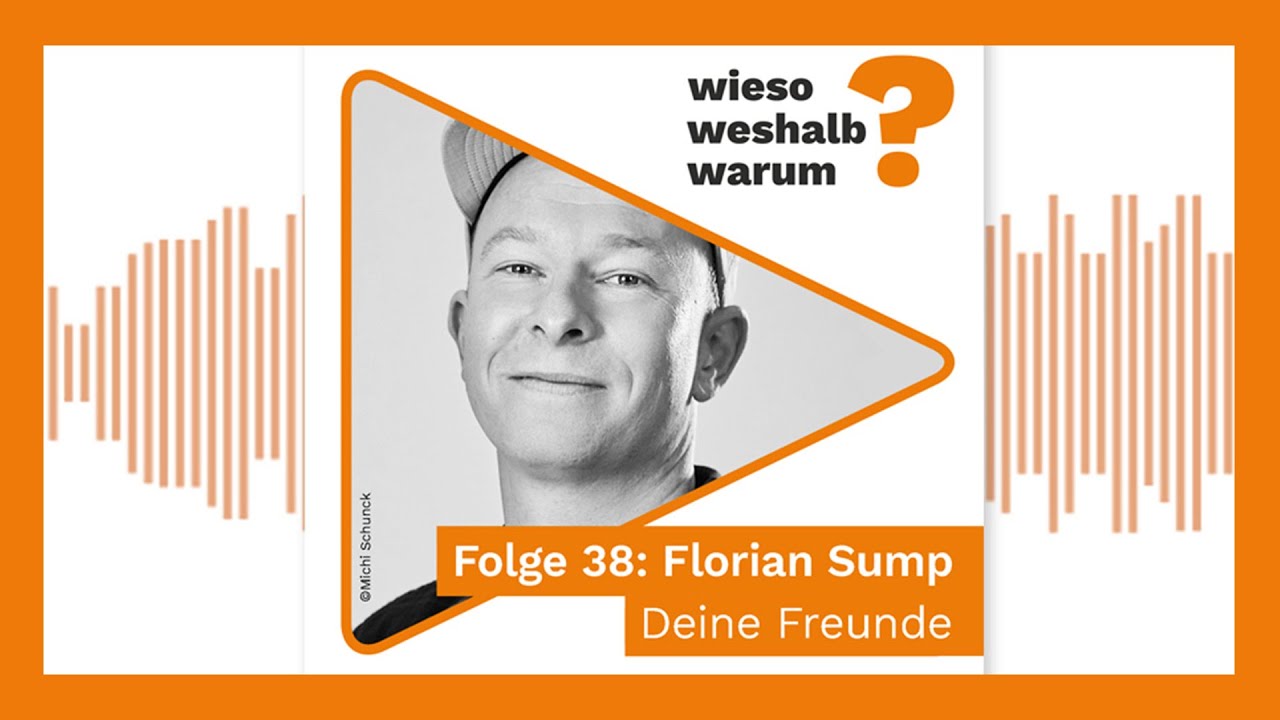 Florian Sump: Deine Freunde | Wieso? Weshalb? Warum? - Folge 38