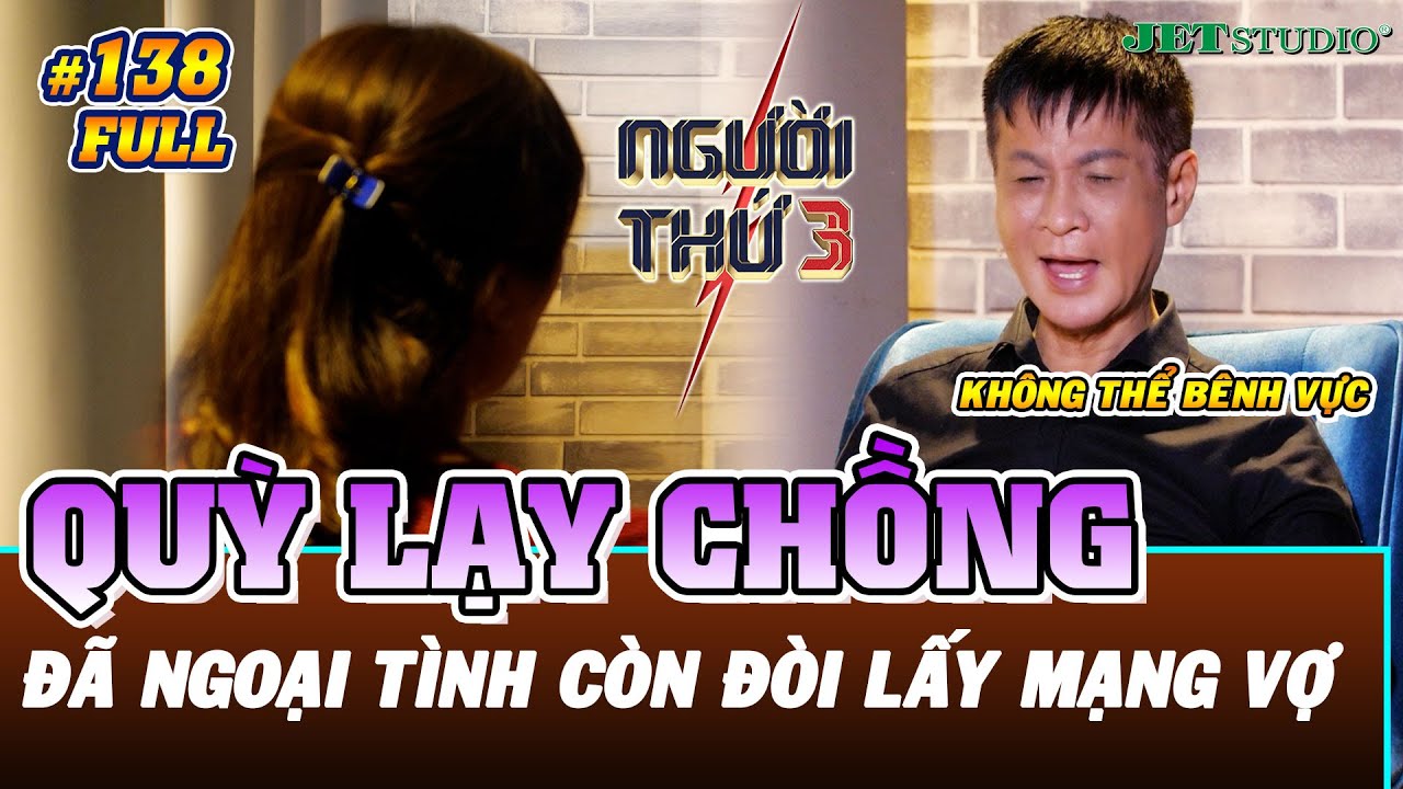 NGƯỜI THỨ 3 - TẬP 138 [FULL]: L&ecirc; Ho&agrave;ng 
