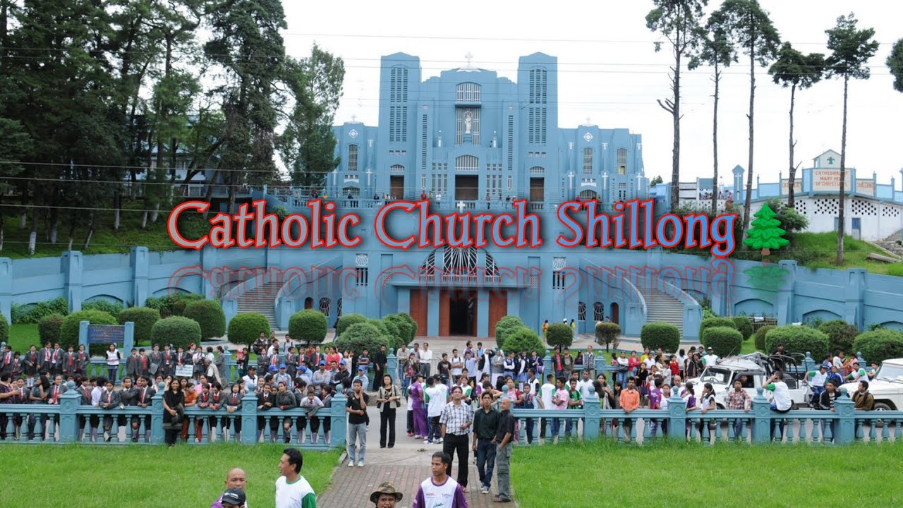 Catholic Church || Catholic Church Shillong || Church || Shillong Church Laitumkhra