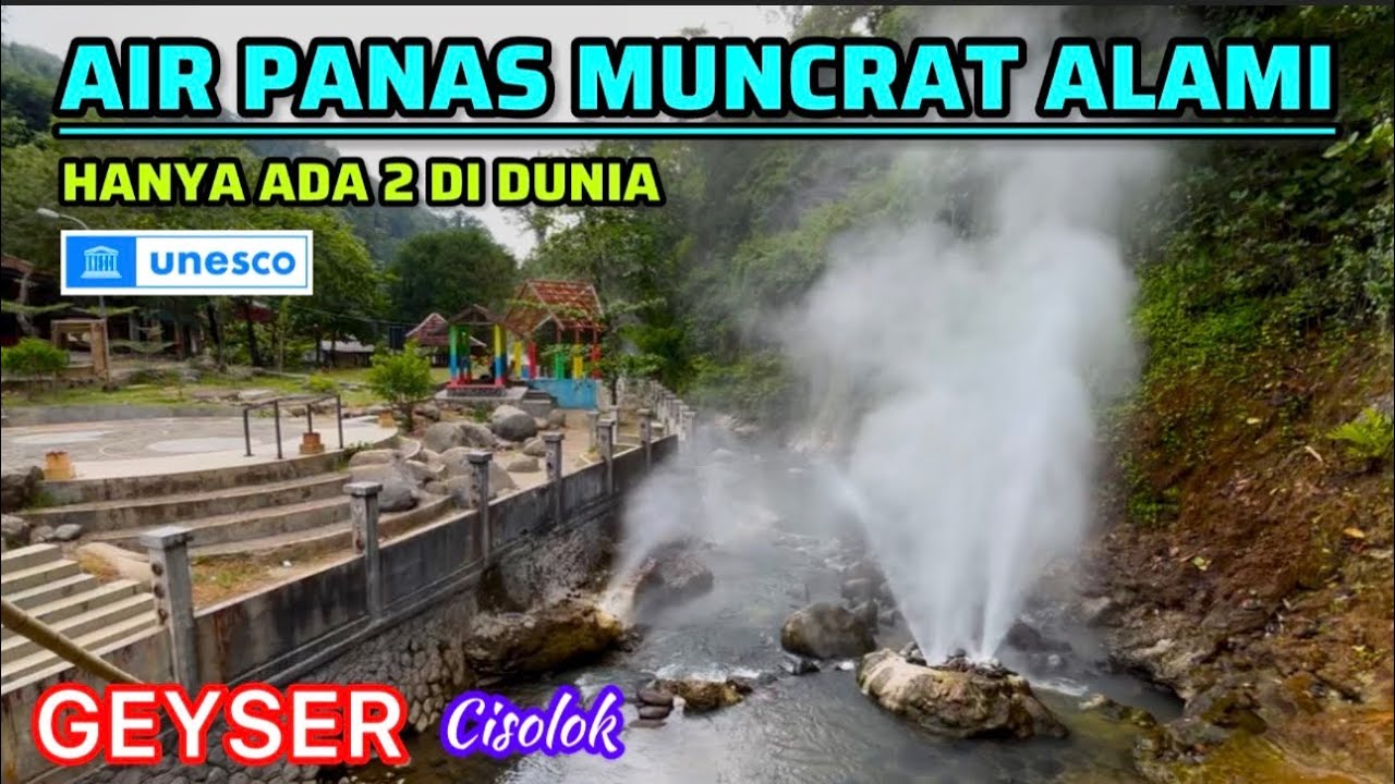 HANYA 2 DI DUNIA‼️ DI AKUI UNESCO  • AIRNYA MUNCRAT SENDIRI • GEYSER CISOLOK • PERMANDIAN AIR PANAS