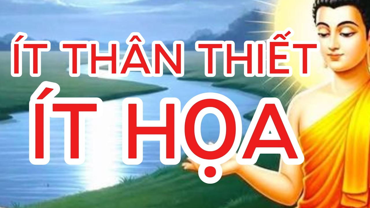 ÍT THÂN THIẾT ÍT HỌA