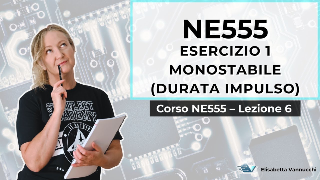 NE555 monostabile – Esercizio svolto con simulazione e montaggio | Corso NE555