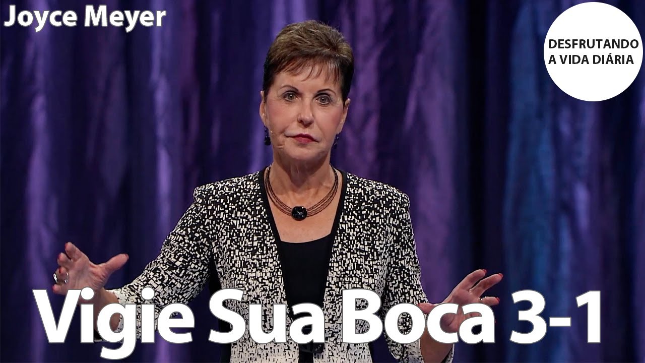 Vigie Sua Boca 3-1 | Joyce Meyer