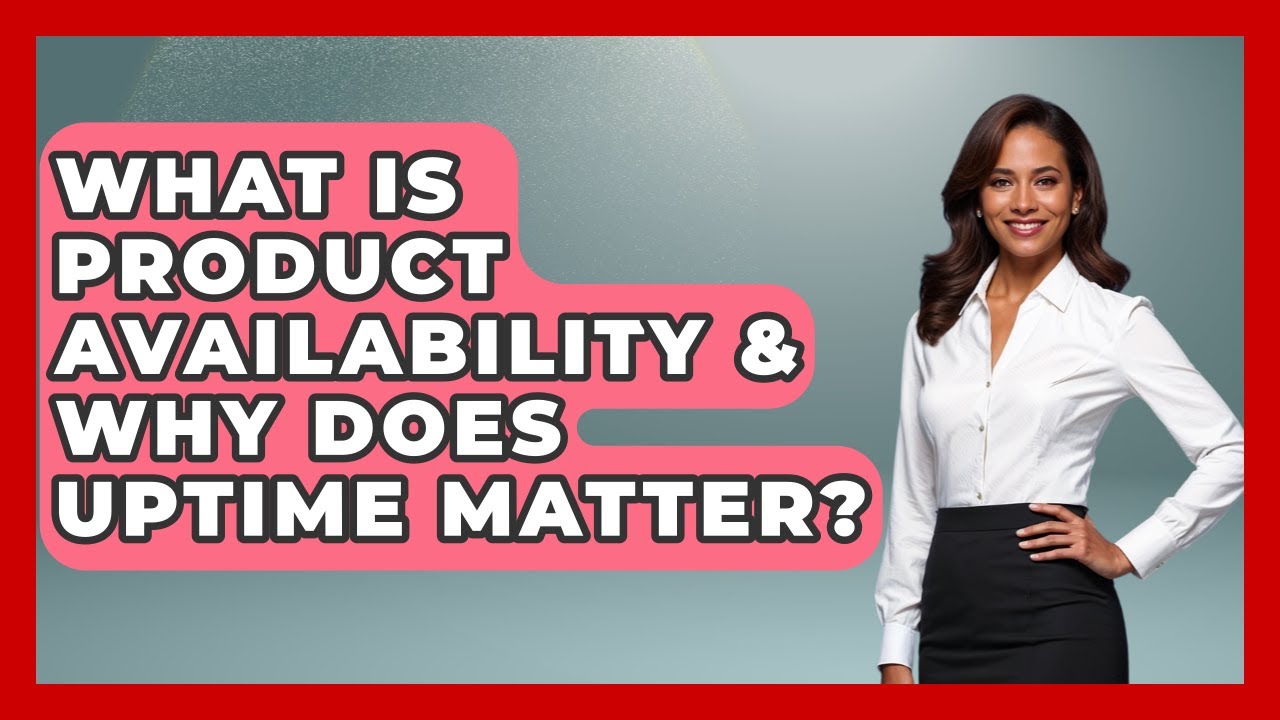 What Is Product Availability & Why Does Uptime Matter? - How Things Break