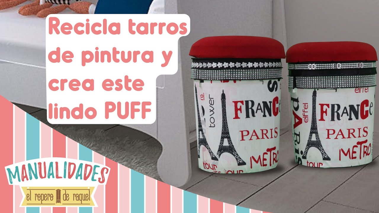 Ropero Raquel. 35  Recicla tarros de pintura y crea un lindo PUFF