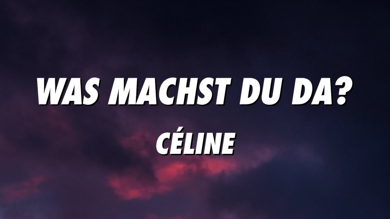 C&Eacute;LINE - Was machst du da? (Lyrics)