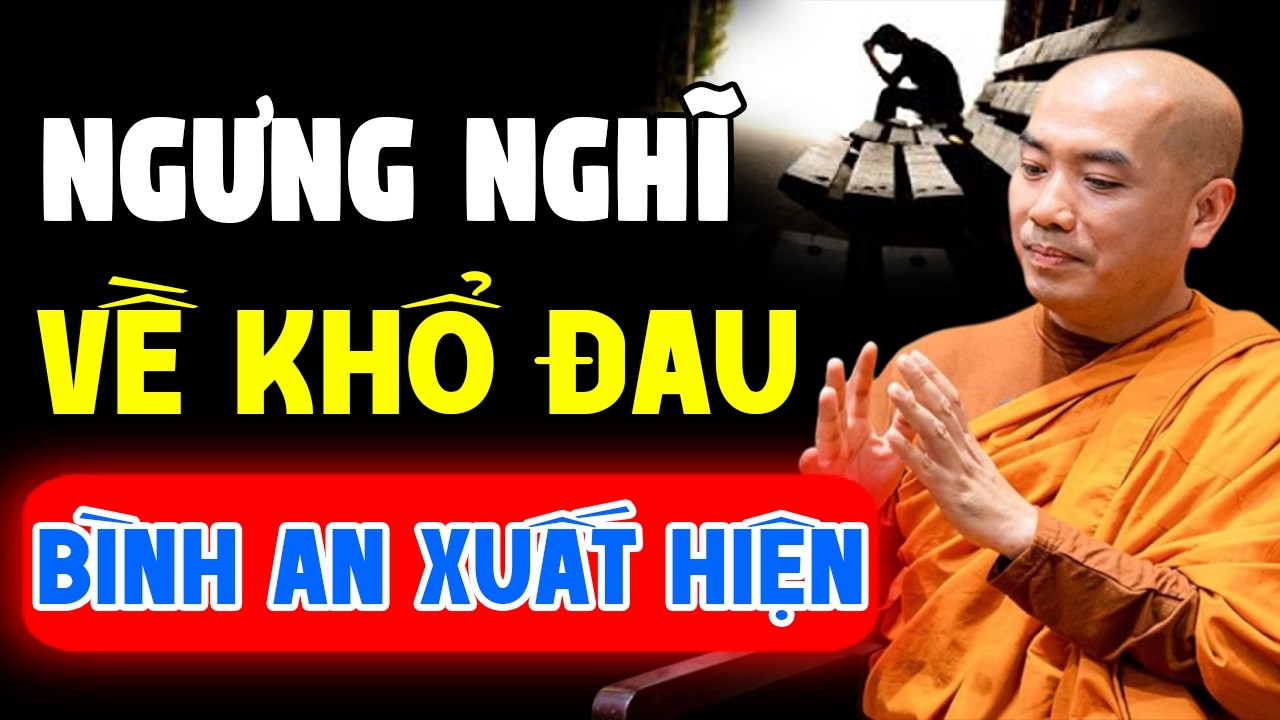 Ngưng Nghĩ Về Khổ Đau, Bình An Tự Khắc Xuất Hiện | Thầy Minh Niệm ( tết )