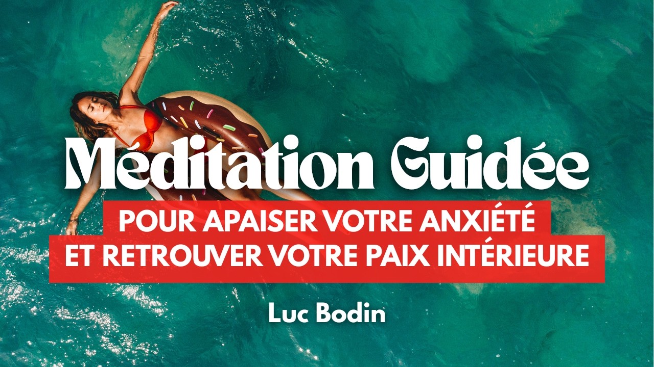 Une méditation guidée pour apaiser votre anxiété et retrouver votre paix intérieure