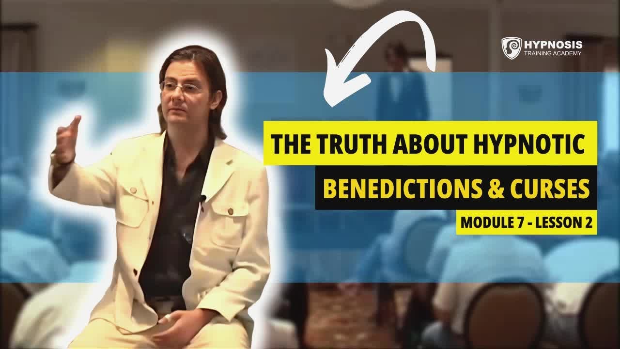 The Truth About Hypnotic Benedictions & Curses | Module 7 - Lesson 2