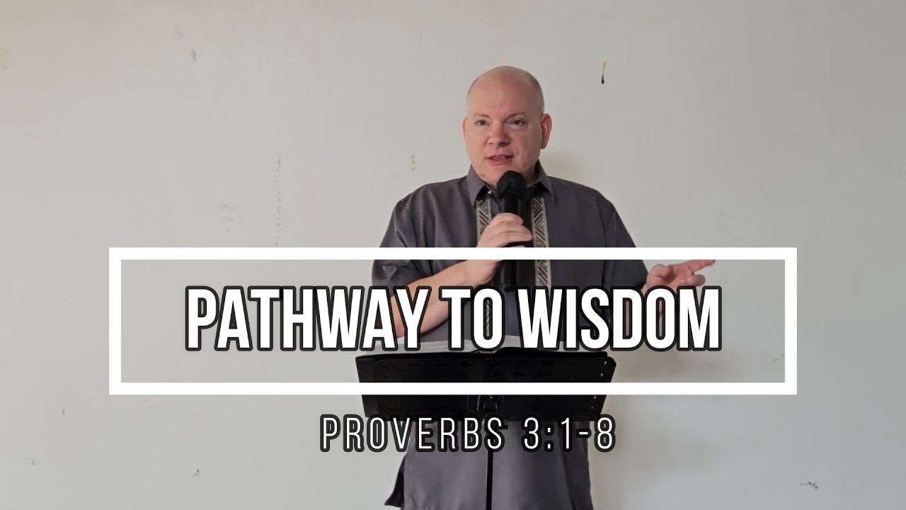 PATHWAY TO WISDOM   Part two  Pastor Vincent Greene