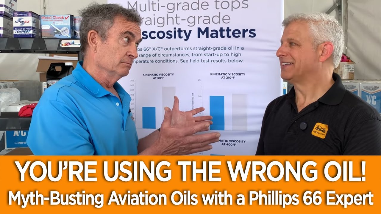 YOU’RE USING THE WRONG OIL! Myth-Busting Aviation Oils with a Phillips 66 Expert