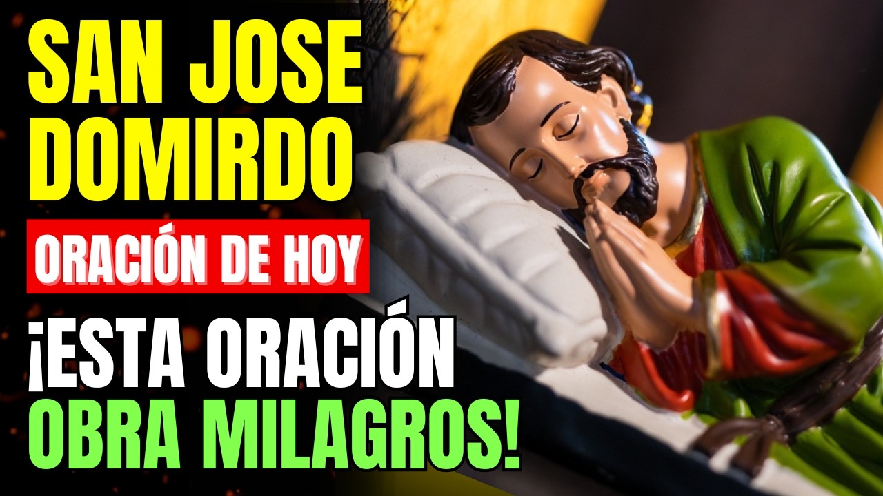 San José Dormido: Oración nocturna por trabajo, salud y milagros  Deja que SAN JOSE actue por ti
