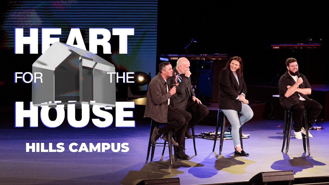 Heart For The House - Local | Hills Campus | Hillsong Church Online
