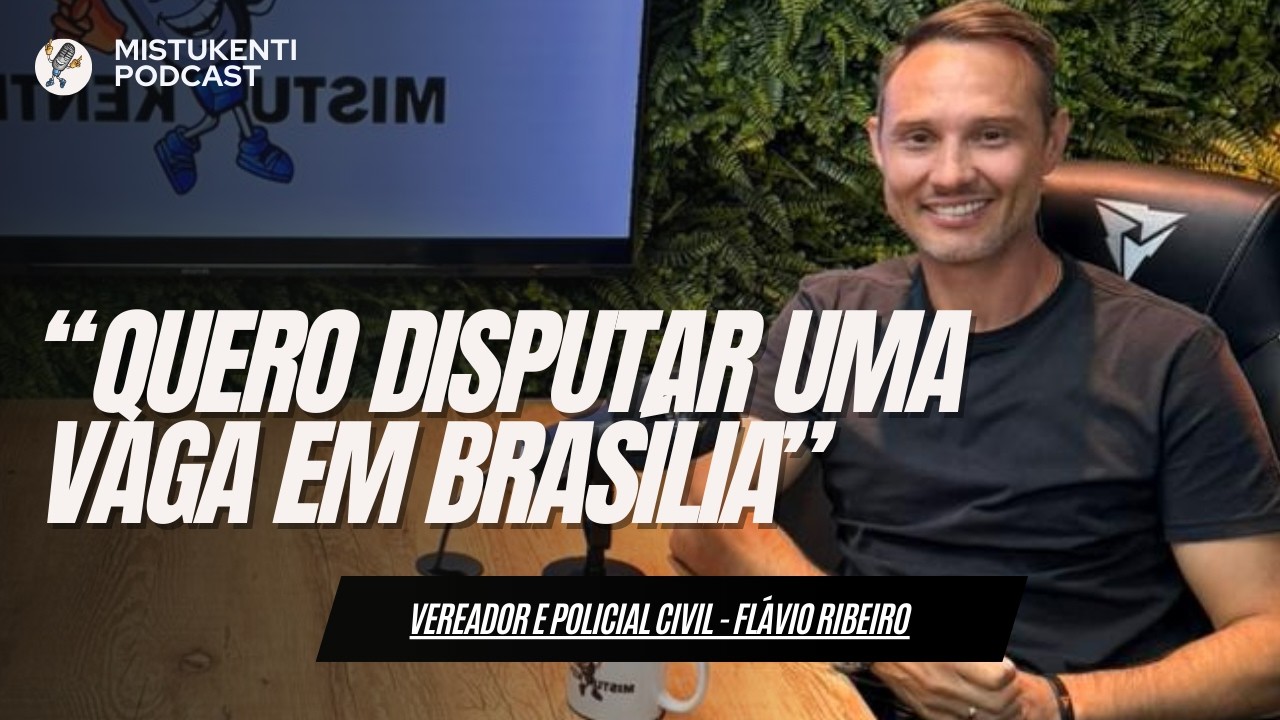 Vereador Flávio Ribeiro anuncia pré-candidatura a deputado federal em entrevista ao Mistukenti