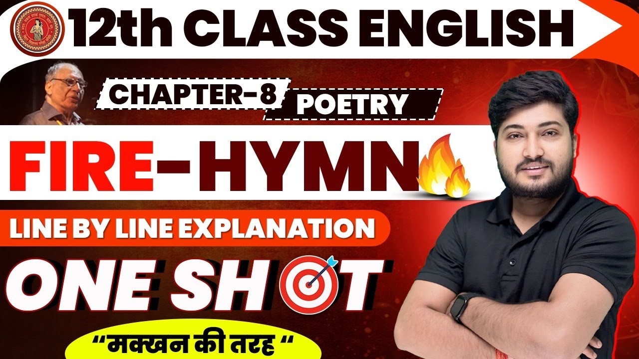 Fire-Hymn Line By Line Explanation | 12th English Poetry Chapter-8 Fire-Hymn One Shot
