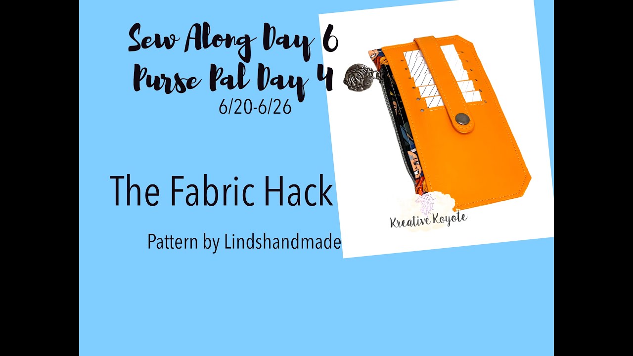 Sew Along Day 6 Purse Pal Day 4: Fabric Hack