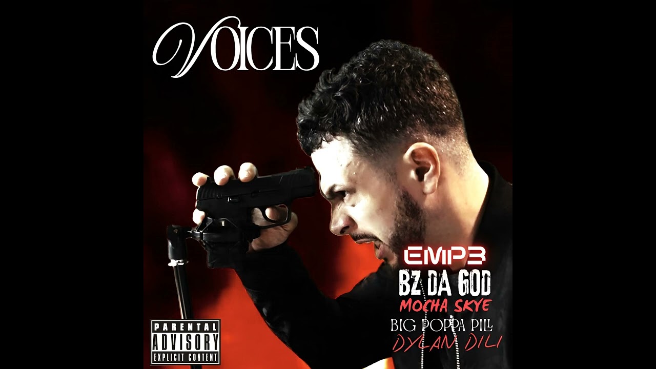 Voices (Feat. Bz Da God, Dylan Dili, EMP3, Mocha Skye & Big Poppa Pill)
