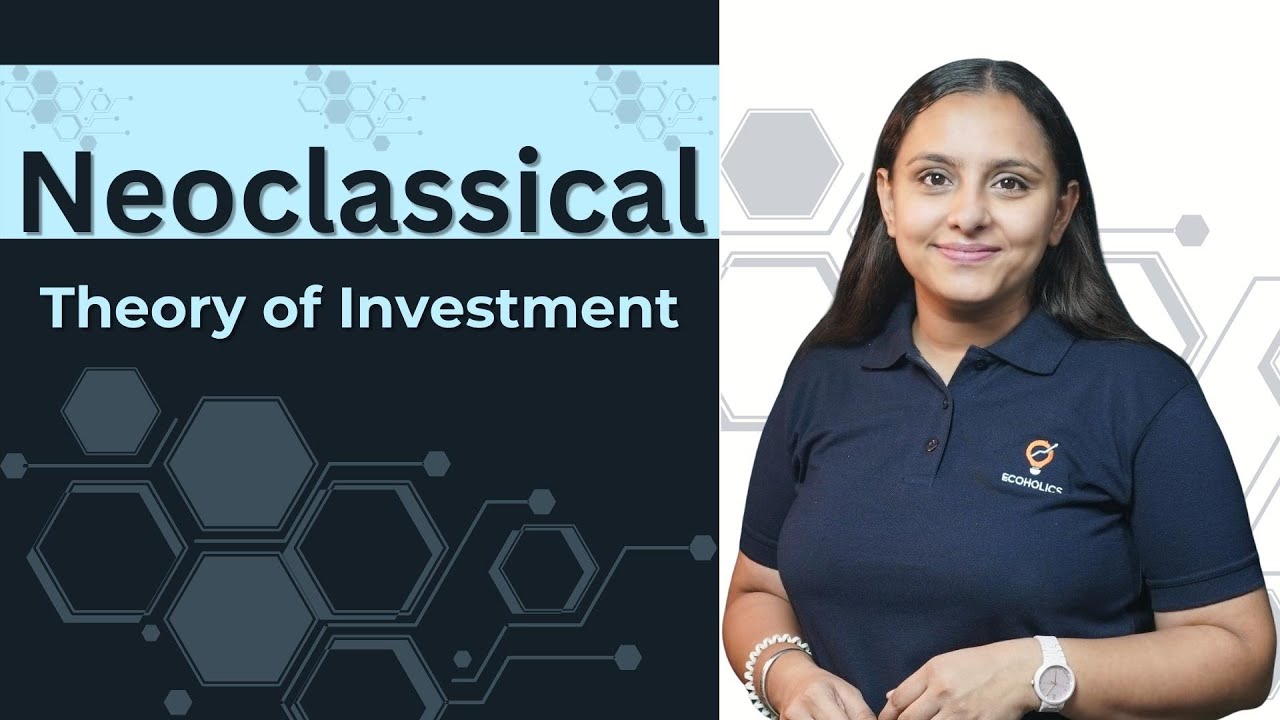 The Neoclassical Theory of Investment | Harpreet Kaur | Ecoholics