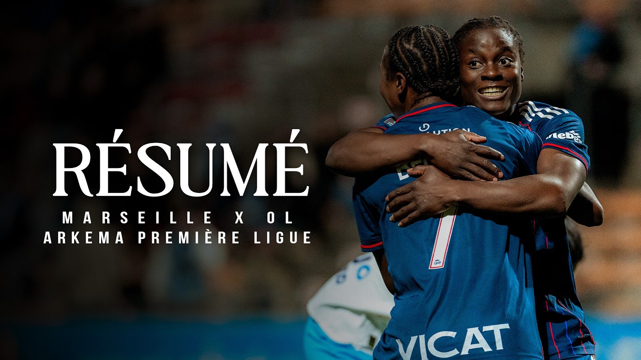 R&eacute;sum&eacute; - Marseille 🆚 OL Lyonnes (2-6)