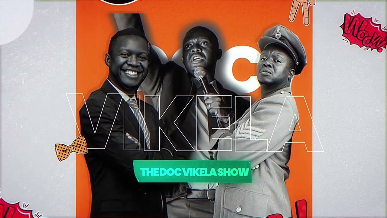 THE DOC VIKELA COMEDY SHOW  EPISODE 1