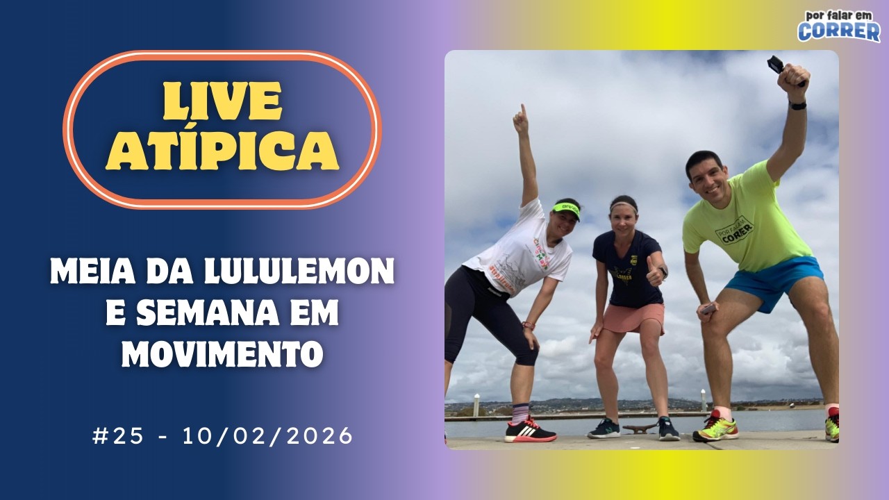 MEIA MARATONA da LULULEMON, CACHORRO no LAGO e SEMANA em MOVIMENTO  - 10/02/2026 - LIVE ATÍPICA 25