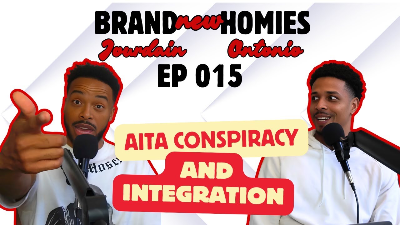 Brand New Homies | AITA, Conspiracies, and The Integration Debate | Ep 015