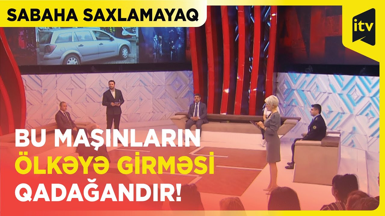 Avtomobillərin gömrük rüsumları niyə yüksəkdir? | Sabaha saxlamayaq | 30.03.2023