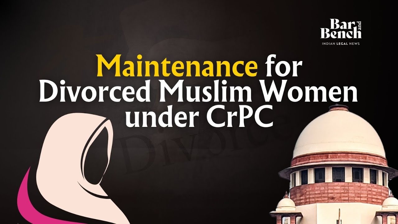 Maintenance for Divorced Muslim Women under CrPC