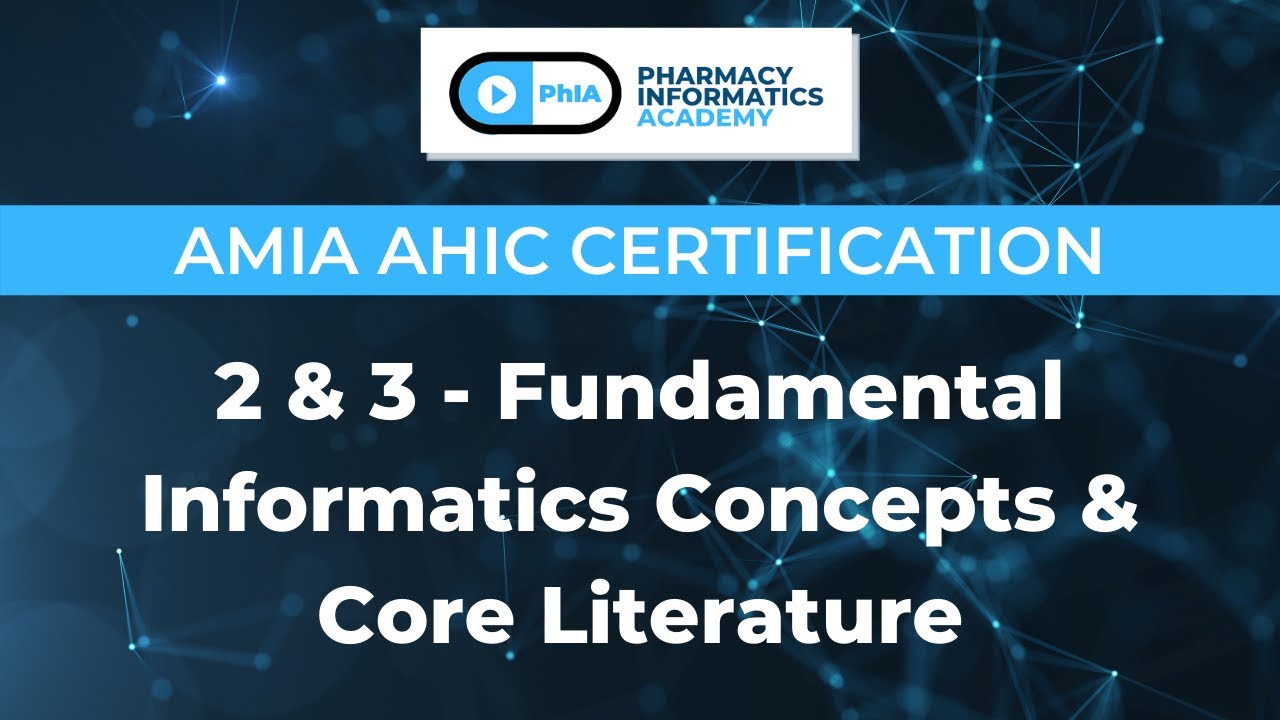 AMIA AHIC Certification | 2 & 3 - Fundamental informatics concepts & Core Literature