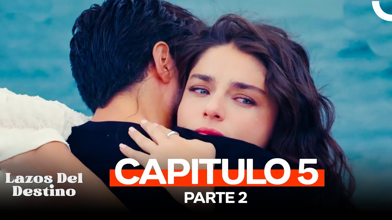 Lazos Del Destino Capitulo 5 Parte 2