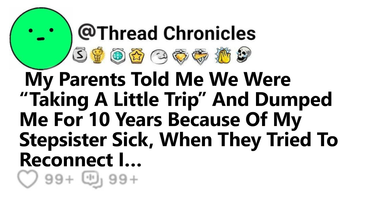 My Parents Told Me We Were Taking A Little Trip And Dumped Me For 10Year Because Of My Stepsister...