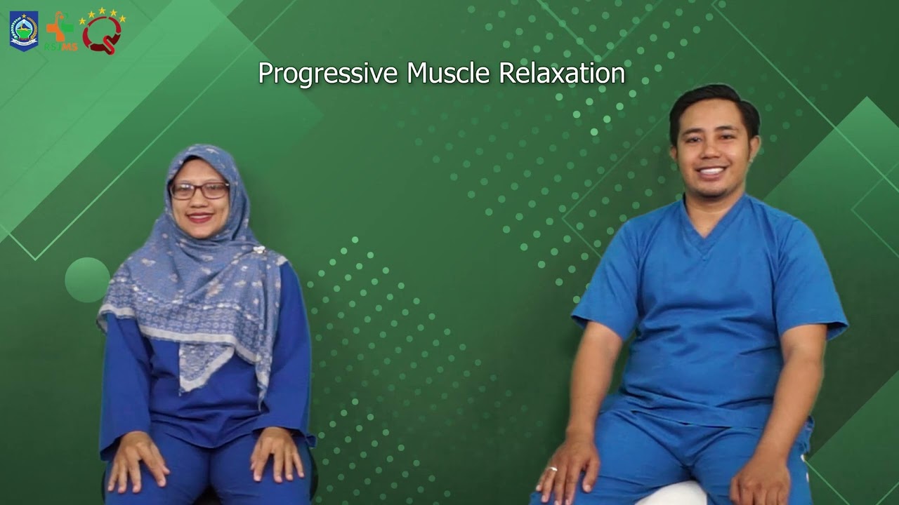 Progressive Muscle Relaxation atau Latihan Mengencangkan dan Mengendurkan otot