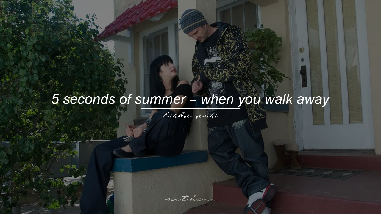 5 seconds of summer - when you walk away [+türkçe çeviri]