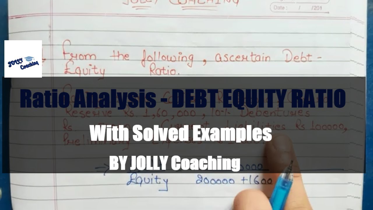 Debt Equity Ratio With Examples || Long Term Solvency Ratio- Debt Equity Ratio || Ratio Analysis