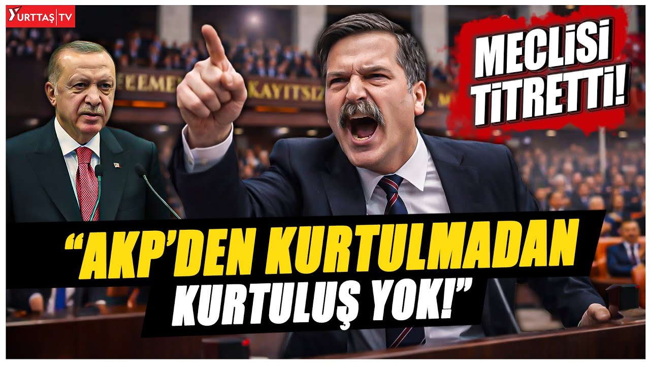 Erkan Baş meclis salonunu inletti! “Kurtuluşun tek şartı AKP’den kurtulmaktır!”
