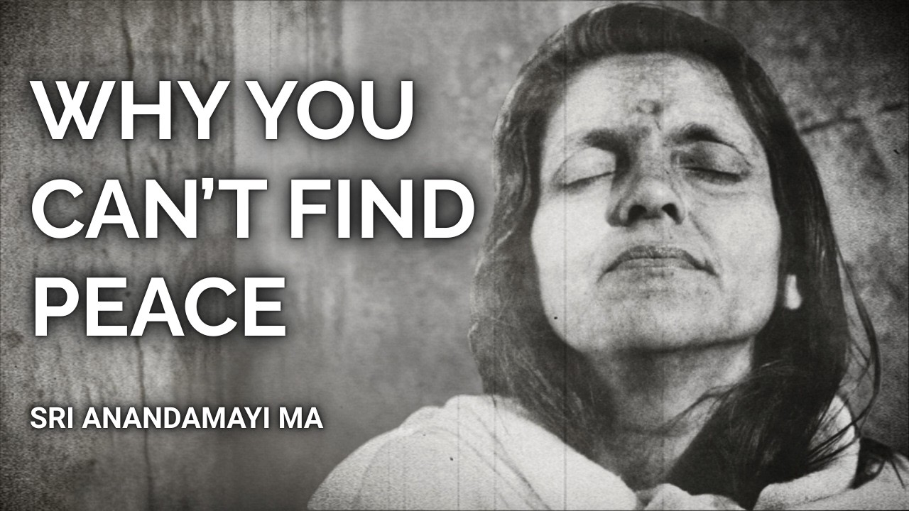 The Restless Mind Will Never Find Peace | Anandamayi Ma