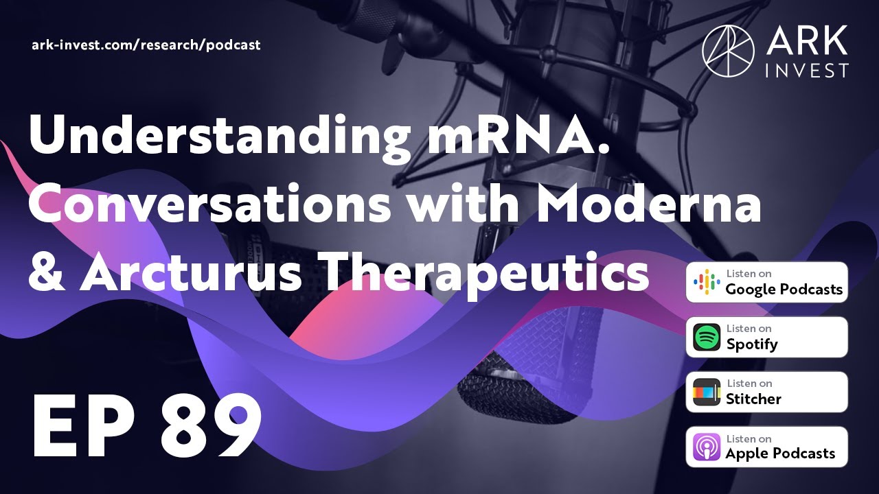 Understanding mRNA. Conversations with Moderna and Arcturus Therapeutics