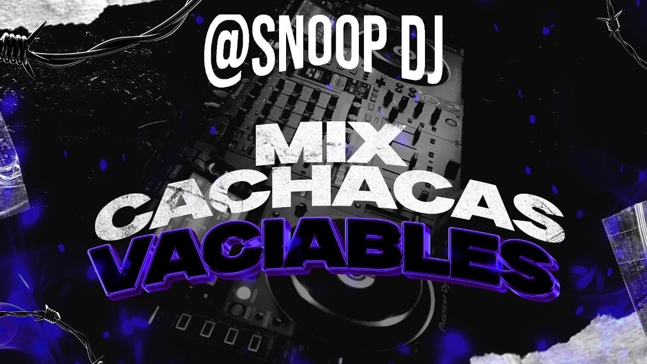 MIX CACHACAS VACIABLES 2026 – LOS BYBYS, SONIDO MAZTER & MÁS 🔥 –  SNOOP DJ