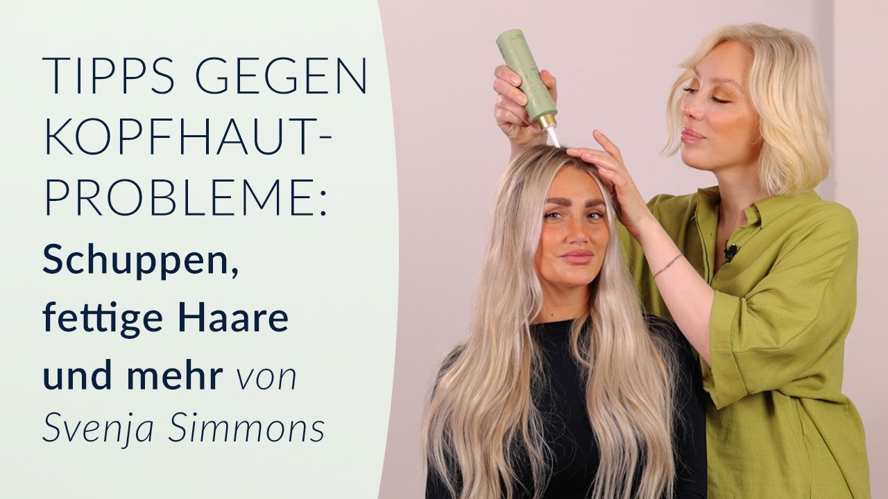 Die besten Tipps gegen Kopfhautprobleme – Schuppen, fettige Haare und mehr von Svenja Simmons! 💆‍♀️✨