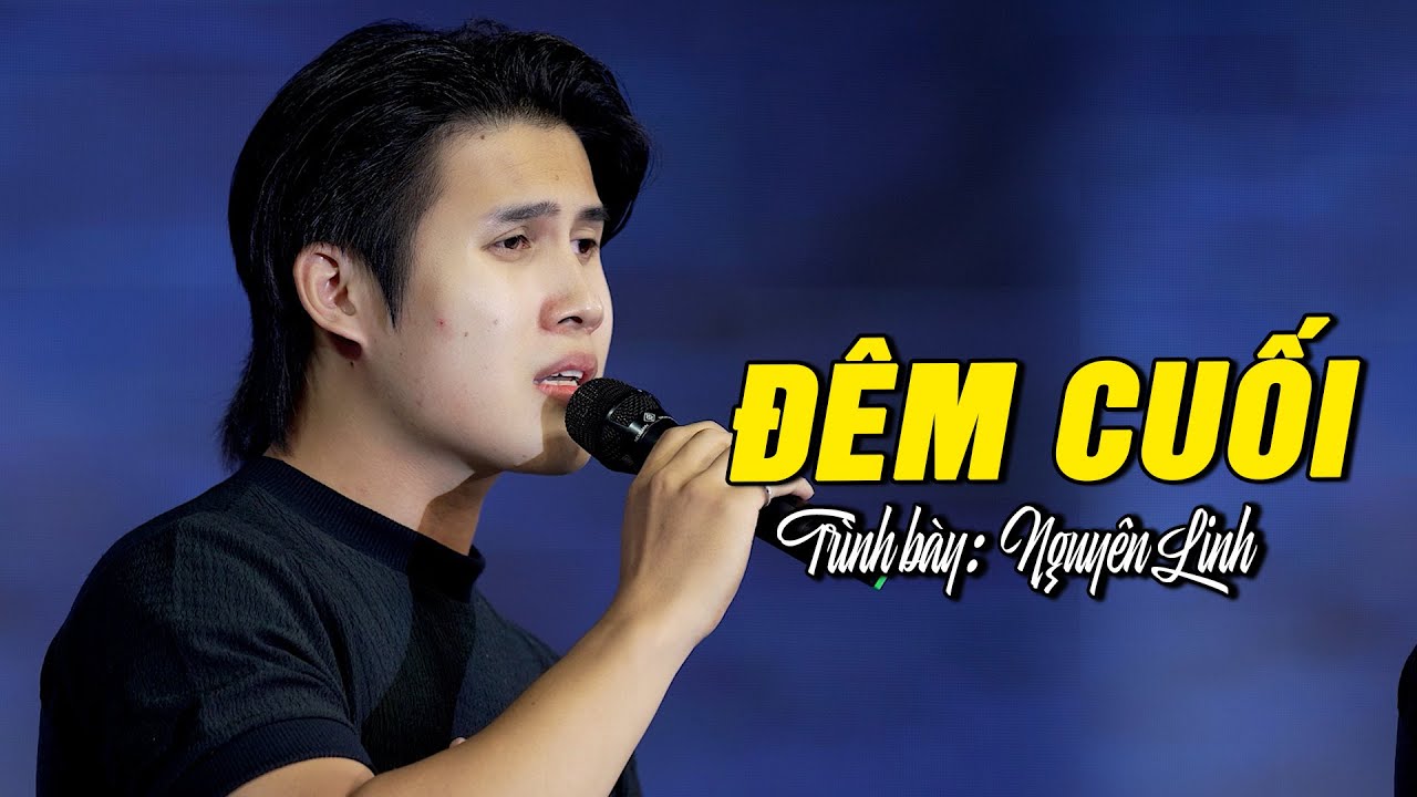 Đ&ecirc;m Cuối - Nguy&ecirc;n Linh ( Ph&ograve;ng Tr&agrave; H Music ) Giọng Ca Đặc Biệt L&agrave;m Rung Động Triệu Tr&aacute;i Tim