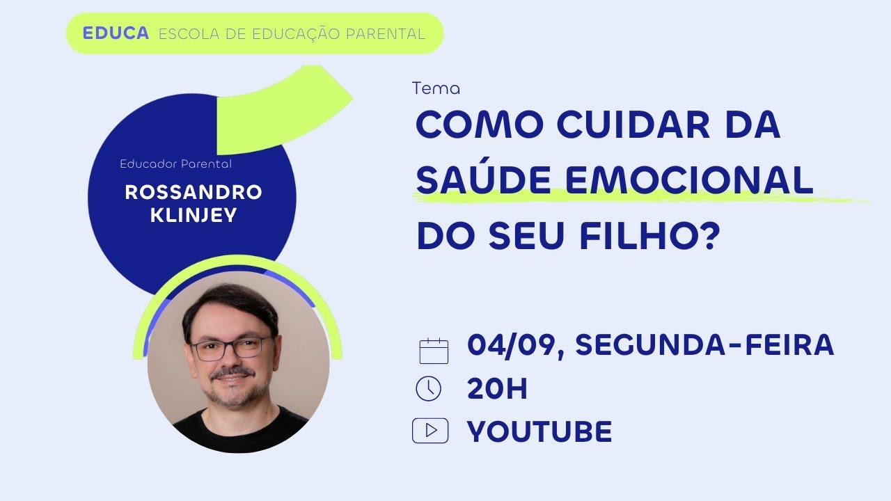 [Escola de Educação Parental] Como Cuidar da Saúde Emocional do seu filho? | 04/09 - 20h