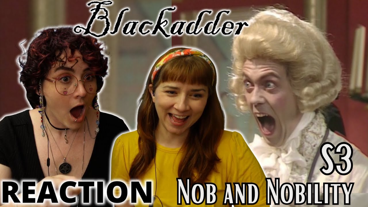 Blackadder | Americans react for the first time 😉| Nob and Nobility | S3 Ep 3 | Get Cunning