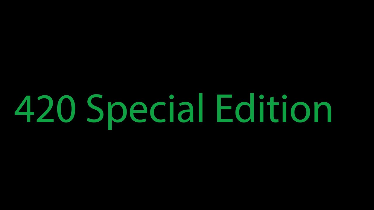 420 Special Edition