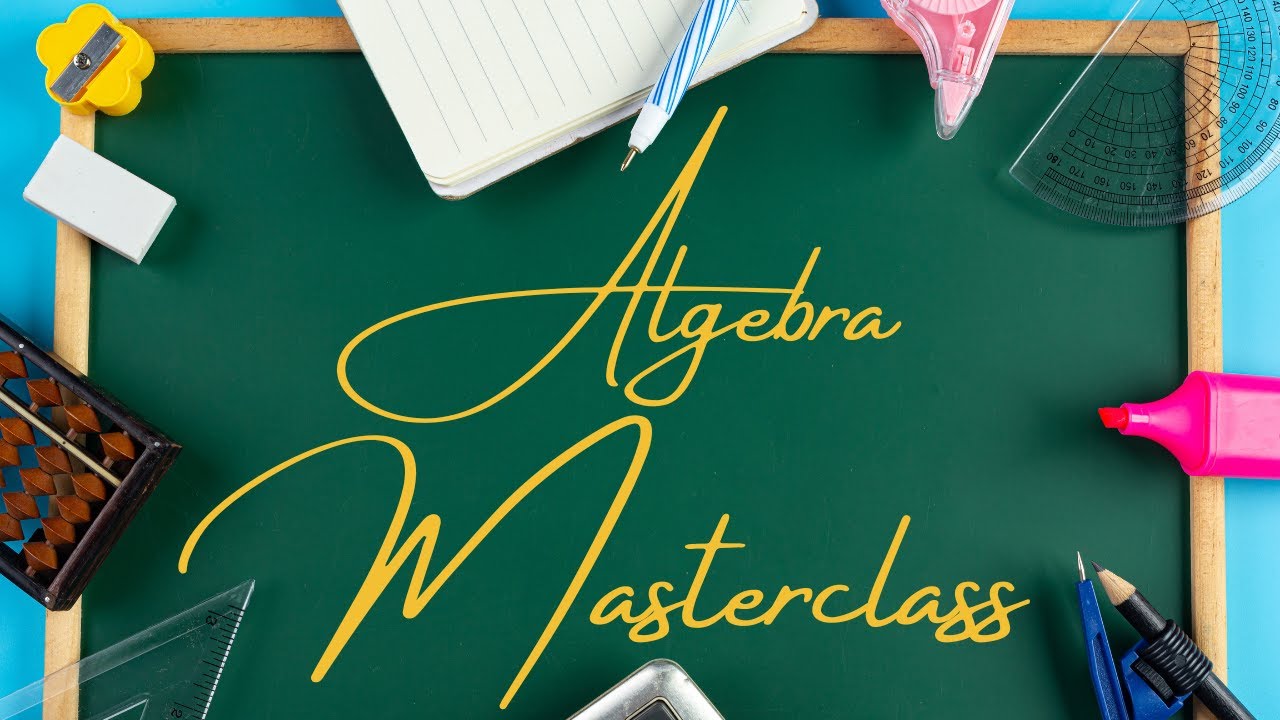 Algebra Masterclass, Combining Like Terms and Solving one and two-step equations