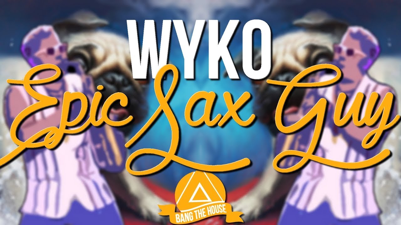 WYKO - Epic Sax Guy