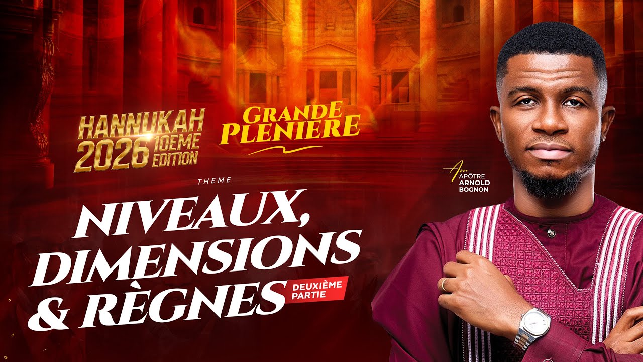 JOUR 21 : NIVEAUX , DIMENSIONS ET RÈGNES /2ÈME PARTIE / AVEC L'APÔTRE  ARNOLD BOGNON