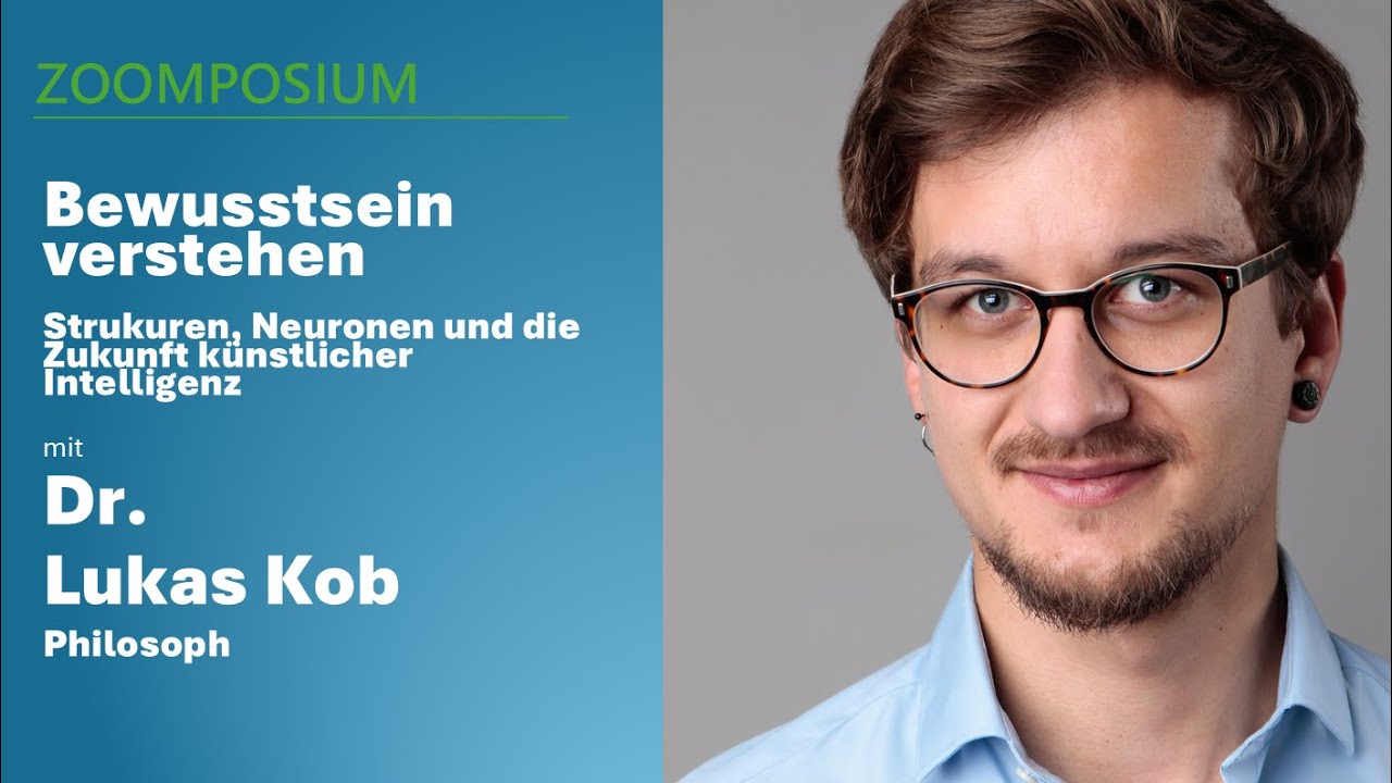 Bewusstsein verstehen  - Zoomposium mit Lukas Kob