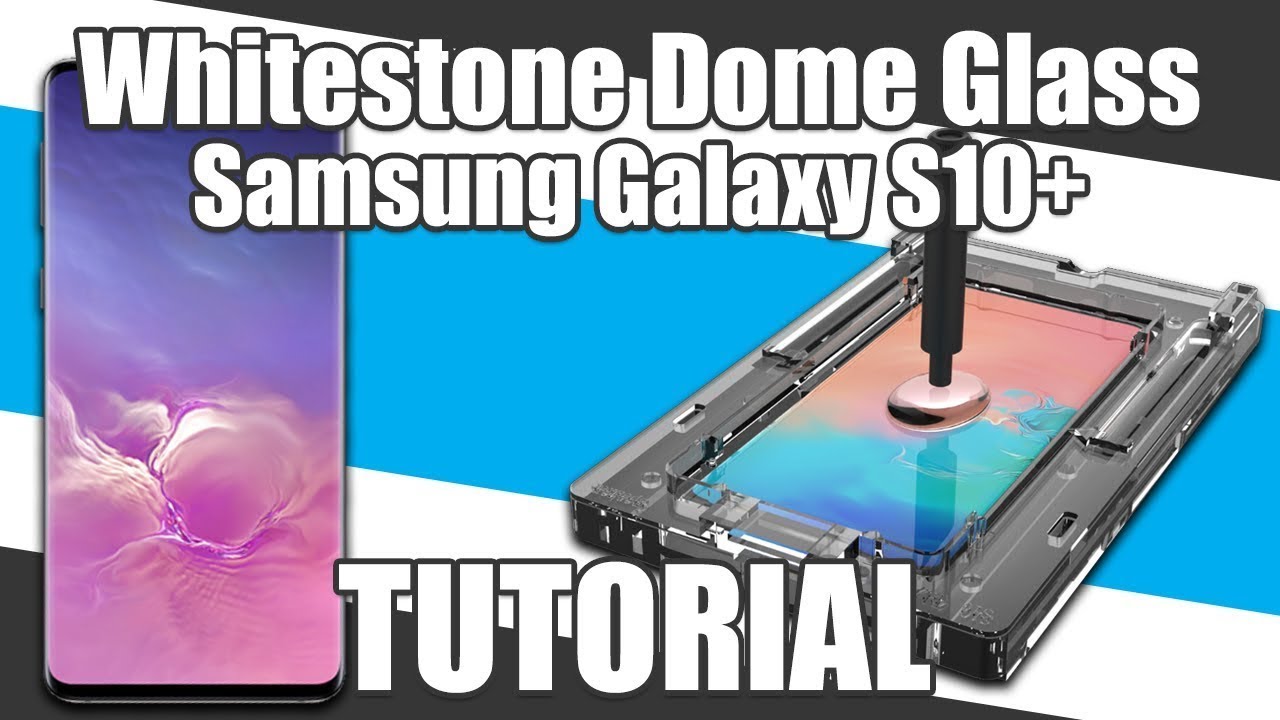 Whitestone Dome Glass S10 | Шаг за шагом для Galaxy S10 и S10 Plus